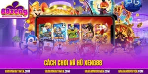 Cách chơi nổ hũ