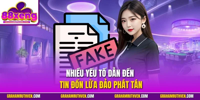 Nhiều yếu tố dẫn đến tin đồn lừa đảo phát tán
